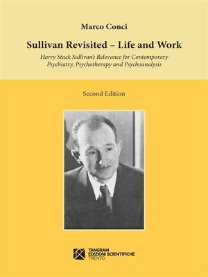 cover image of Sullivan Revisited. Life and Work. Harry Stack Sullivan's Relevance for Contemporary Psychiatry, Psychotherapy and Psychoanalysis